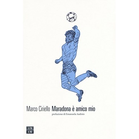 Maradona è amico mio Libro di Marco Ciriello